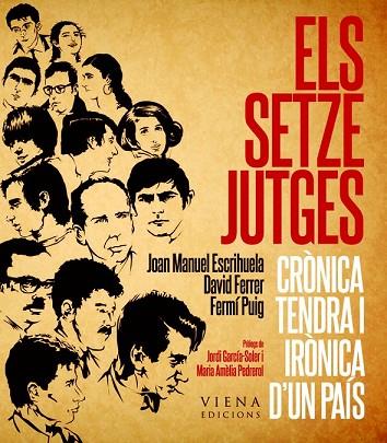 SETZE JUTGES, ELS. CRONICA TENDRA I IRONICA D'UN PAIS | 9788483307007 | ESCRIHUELA, JOAN MANUEL; FERRER, DAVID; PUIG, FERMI | Llibreria Drac - Librería de Olot | Comprar libros en catalán y castellano online