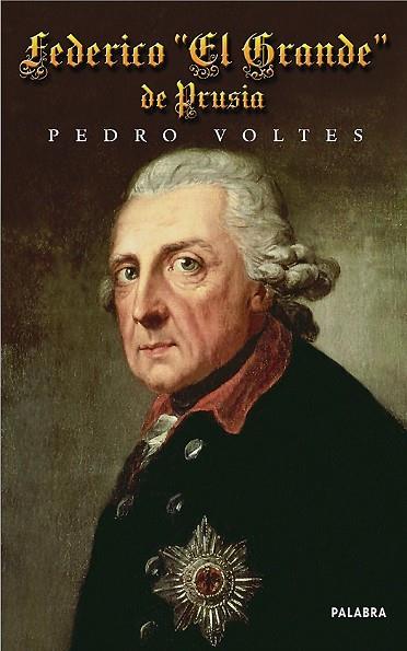 FEDERICO "EL GRANDE" DE PRUSIA | 9788482399652 | VOLTES, PEDRO | Llibreria Drac - Llibreria d'Olot | Comprar llibres en català i castellà online