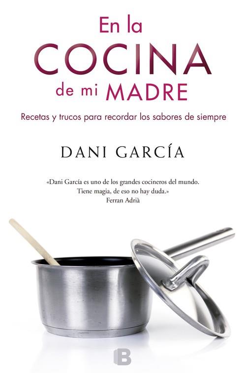 EN LA COCINA DE MI MADRE | 9788466651936 | GARCIA, DANI | Llibreria Drac - Librería de Olot | Comprar libros en catalán y castellano online