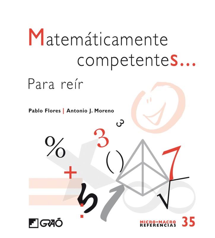 MATEMATICAMENTE COMPETENTES... PARA REIR | 9788499803609 | FLORES, PABLO; MORENO, ANTONIO J. | Llibreria Drac - Llibreria d'Olot | Comprar llibres en català i castellà online