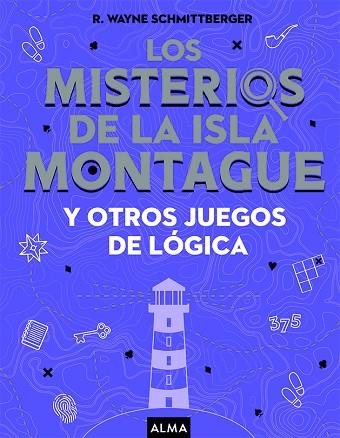 MISTERIOS DE LA ISLA MONTAGUE Y OTROS JUEGOS DE LOGICA, LOS | 9788418008733 | SCHMITTGERGER, WAYNE | Llibreria Drac - Llibreria d'Olot | Comprar llibres en català i castellà online