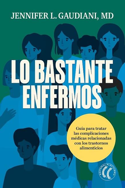 LO BASTANTE ENFERMOS | 9788412899702 | GAUDIANI, JENNIFER | Llibreria Drac - Llibreria d'Olot | Comprar llibres en català i castellà online