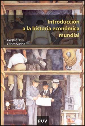 INTRODUCCION A LA HISTORIA ECONOMICA MUNDIAL | 9788437067070 | FELIU, GASPAR;SUDRIA, CARLES | Llibreria Drac - Llibreria d'Olot | Comprar llibres en català i castellà online