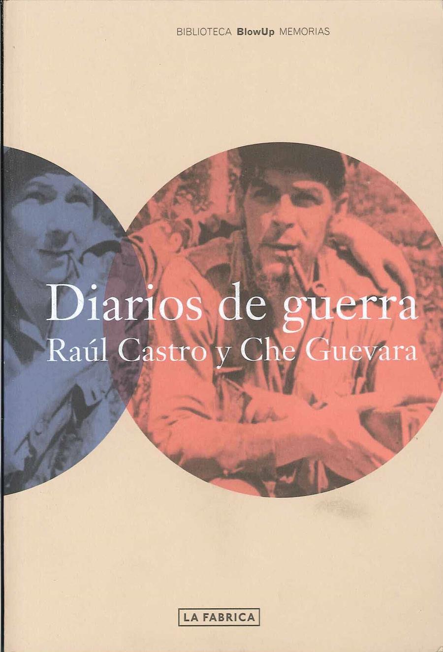 DIARIOS DE GUERRA. RAUL CASTRO Y CHE GUEVARA | 9788496466494 | DIETERICH, HEINZ;IGNACIO, PACO; ALVAREZ, PEDRO | Llibreria Drac - Librería de Olot | Comprar libros en catalán y castellano online