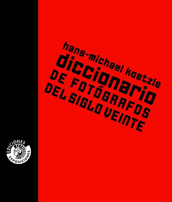 DICCIONARIO DE FOTOGRAFOS DEL SIGLO VEINTE | 9788487619113 | KOETZLE, HANS MICHAEL | Llibreria Drac - Llibreria d'Olot | Comprar llibres en català i castellà online