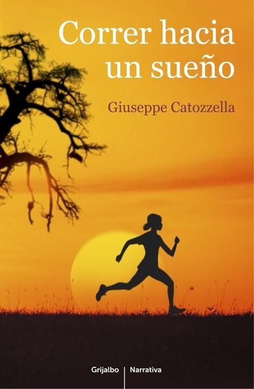 CORRER HACIA UN SUEÑO | 9788425352225 | CATOZZELLA, GIUSEPPE | Llibreria Drac - Librería de Olot | Comprar libros en catalán y castellano online