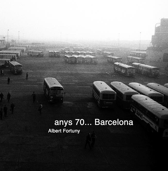 ANYS 70... BARCELONA | 9788494416613 | FORTUNY, ALBERT | Llibreria Drac - Llibreria d'Olot | Comprar llibres en català i castellà online