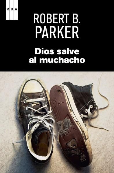 DIOS SALVE AL MUCHACHO | 9788490065655 | PARKER, ROBERT B. | Llibreria Drac - Llibreria d'Olot | Comprar llibres en català i castellà online