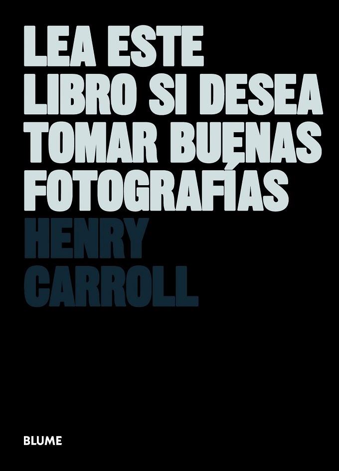 LEA ESTE LIBRO SI DESEA TOMAR BUENAS FOTOGRAFÍAS | 9788498017281 | CARROLL, HENRY | Llibreria Drac - Librería de Olot | Comprar libros en catalán y castellano online