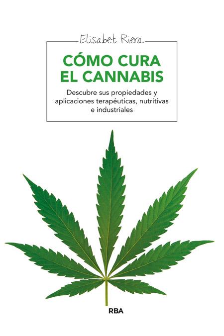 CÓMO CURA EL CANNABIS | 9788415541905 | RIERA, ELISABET | Llibreria Drac - Llibreria d'Olot | Comprar llibres en català i castellà online