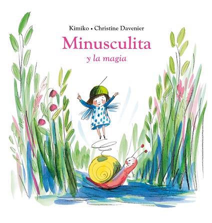 MINUSCULITA Y LA MAGIA | 9788419004413 | KIMIKO | Llibreria Drac - Llibreria d'Olot | Comprar llibres en català i castellà online