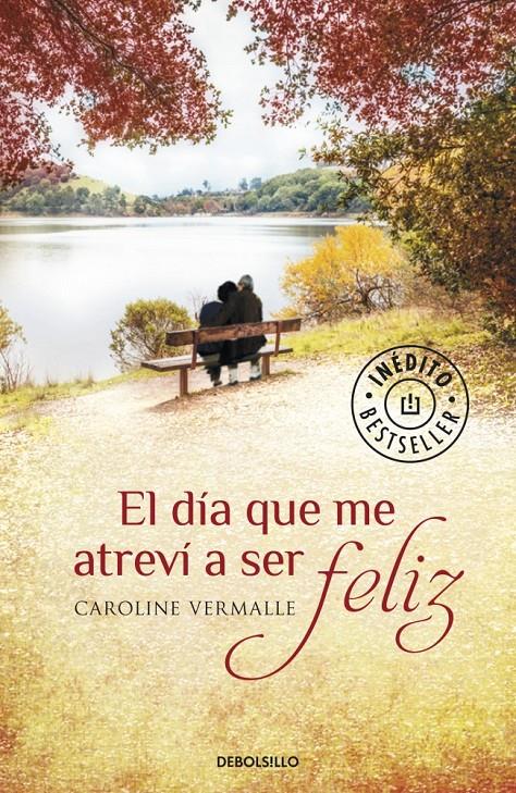 DÍA QUE ME ATREVÍ A SER FELIZ, EL | 9788490329610 | VERMALLE, CAROLINE | Llibreria Drac - Llibreria d'Olot | Comprar llibres en català i castellà online