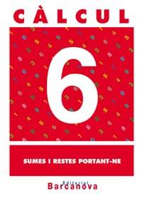 CALCUL 6 :  SUMES I RESTES PORTANT-NE | 9788448914455 | Llibreria Drac - Llibreria d'Olot | Comprar llibres en català i castellà online