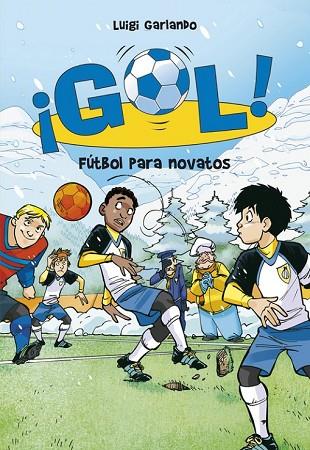 GOL 18. FÚTBOL PARA NOVATOS | 9788484419914 | GARLANDO,LUIGI | Llibreria Drac - Llibreria d'Olot | Comprar llibres en català i castellà online