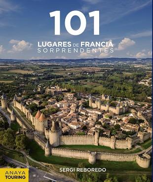 101 LUGARES DE FRANCIA SORPRENDENTES | 9788491583639 | REBOREDO, SERGI | Llibreria Drac - Llibreria d'Olot | Comprar llibres en català i castellà online