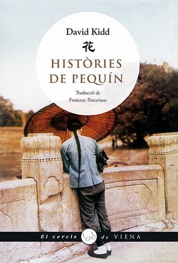 HISTÒRIES DE PEQUÍN (EL CERCLE DE VIENA 63) | 9788483309506 | KIDD, DAVID | Llibreria Drac - Llibreria d'Olot | Comprar llibres en català i castellà online