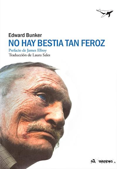NO HAY BESTIA TAN FEROZ | 9788412220537 | BUNKER, EDWARD | Llibreria Drac - Librería de Olot | Comprar libros en catalán y castellano online