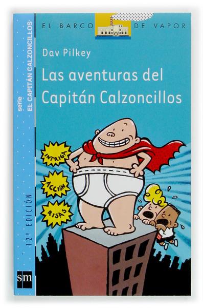 AVENTURAS DEL CAPITAN CALZONCILLOS, LAS | 9788434887152 | PILKEY, DAV | Llibreria Drac - Llibreria d'Olot | Comprar llibres en català i castellà online