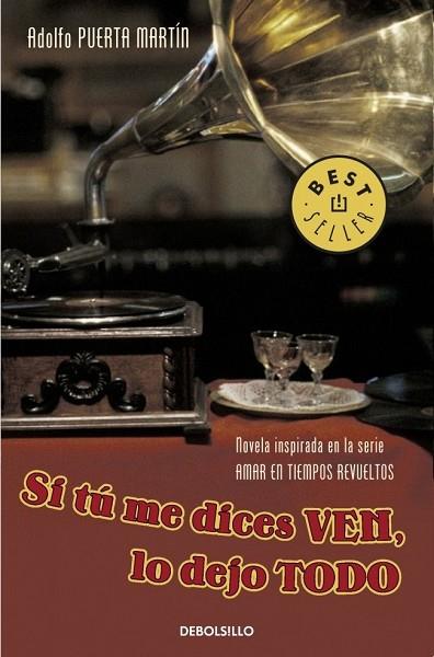 SI TU ME DICES VEN LO DEJO TODO | 9788483469408 | PUERTA, ADOLFO | Llibreria Drac - Librería de Olot | Comprar libros en catalán y castellano online