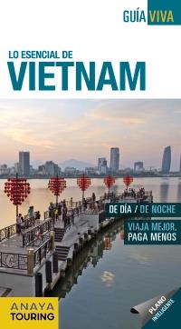 VIETNAM 2016 (GUÍA VIVA, LO ESENCIAL DE) | 9788499357911 | BERLÍN, BLANCA | Llibreria Drac - Llibreria d'Olot | Comprar llibres en català i castellà online