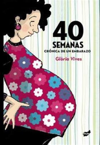 40 SEMANAS | 9788415357452 | VIVES, GLÒRIA | Llibreria Drac - Librería de Olot | Comprar libros en catalán y castellano online