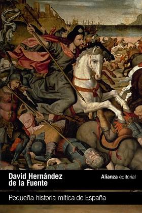 PEQUEÑA HISTORIA MÍTICA DE ESPAÑA | 9788411486408 | HERNÁNDEZ DE LA FUENTE, DAVID | Llibreria Drac - Librería de Olot | Comprar libros en catalán y castellano online