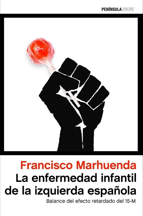 ENFERMEDAD INFANTIL DE LA IZQUIERDA ESPAÑOLA, LA | 9788499424538 | MARHUENDA, FRANCISCO | Llibreria Drac - Llibreria d'Olot | Comprar llibres en català i castellà online