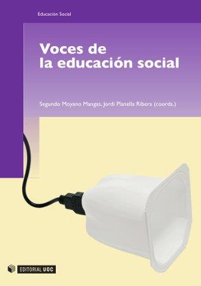 VOCES DE LA EDUCACIÓN SOCIAL  | 9788497884839 | MOYANO MANGAS, SEGUNDO / PLANELLA RIBERA, JORDI  | Llibreria Drac - Librería de Olot | Comprar libros en catalán y castellano online