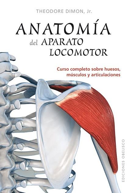 ANATOMÍA DEL APARATO LOCOMOTOR | 9788416192038 | DIMON, THEODORE | Llibreria Drac - Librería de Olot | Comprar libros en catalán y castellano online