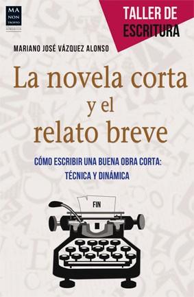 NOVELA CORTA Y EL RELATO BREVE, LA | 9788415256601 | VÁZQUEZ, MARIANO JOSÉ | Llibreria Drac - Librería de Olot | Comprar libros en catalán y castellano online