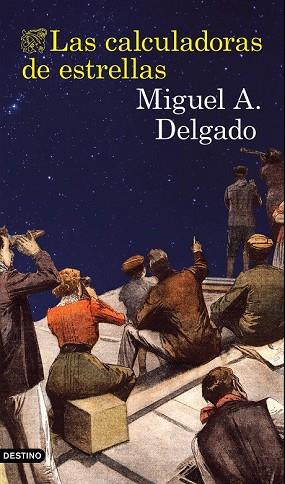 CALCULADORAS DE ESTRELLAS, LAS | 9788423351442 | DELGADO, MIGUEL ÁNGEL | Llibreria Drac - Librería de Olot | Comprar libros en catalán y castellano online