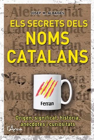 SECRETS DELS NOMS CATALANS, EL | 9788493925192 | ALBAIGES, JOSEP M. | Llibreria Drac - Librería de Olot | Comprar libros en catalán y castellano online