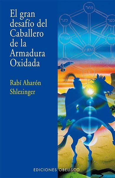 GRAN DESAFIO DEL CABALLERO DE LA ARMADURA OXIDADA, EL | 9788497779135 | SHLEZINGER, AHARON | Llibreria Drac - Librería de Olot | Comprar libros en catalán y castellano online