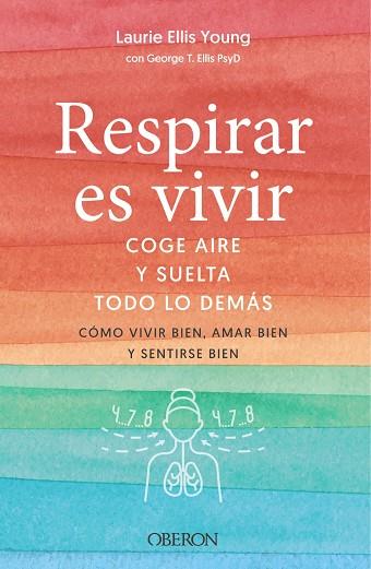 RESPIRAR ES VIVIR | 9788441546103 | ELLIS, LAURIE; ELLIS, GEORGE T. | Llibreria Drac - Llibreria d'Olot | Comprar llibres en català i castellà online