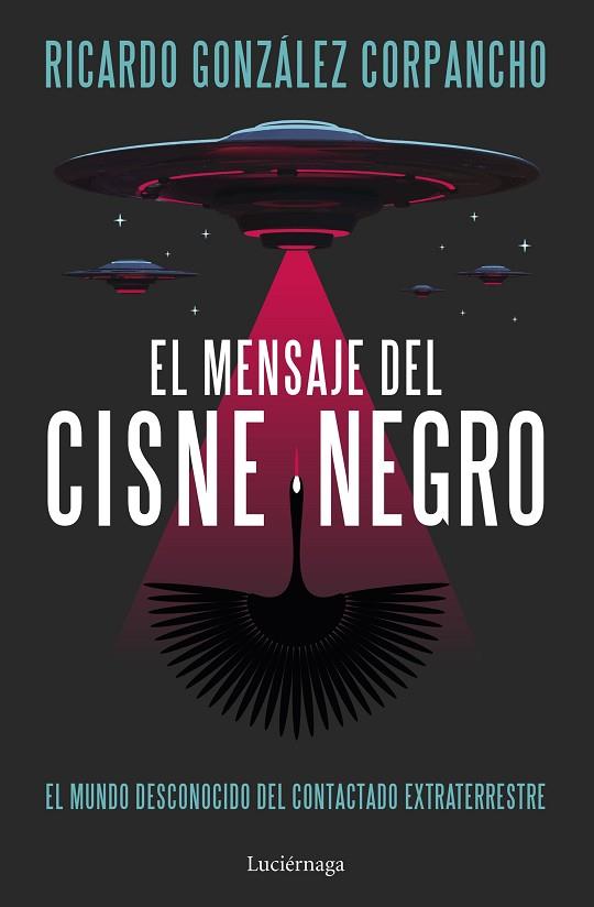 MENSAJE DEL CISNE NEGRO, EL | 9788419996312 | GONZÁLEZ CORPANCHO, RICARDO | Llibreria Drac - Llibreria d'Olot | Comprar llibres en català i castellà online