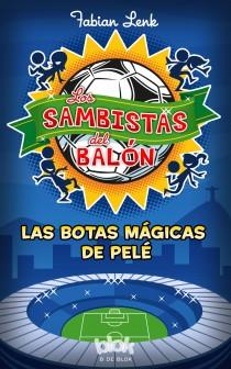 BOTAS MÁGICAS DE PELÉ, LAS (LOS SAMBISTAS DEL BALÓN) | 9788415579939 | LENK, FABIAN | Llibreria Drac - Llibreria d'Olot | Comprar llibres en català i castellà online