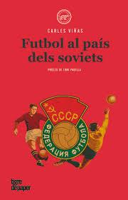 FUTBOL AL PAIS DELS SOVIETS | 9788416855360 | VIÑAS, CARLES | Llibreria Drac - Llibreria d'Olot | Comprar llibres en català i castellà online