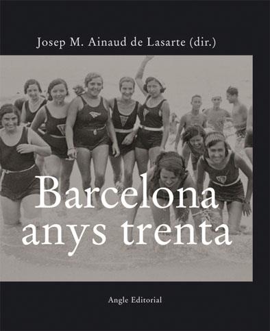 BARCELONA ANYS TRENTA | 9788496521025 | AINAUD DE LASARTE, JOSEP M. | Llibreria Drac - Librería de Olot | Comprar libros en catalán y castellano online