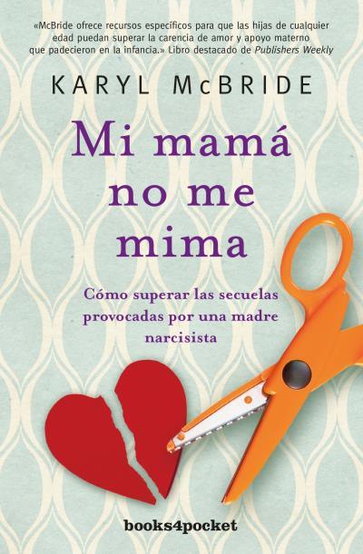 MI MAMÁ NO ME MIMA | 9788416622238 | MCBRIDE, KARYL | Llibreria Drac - Llibreria d'Olot | Comprar llibres en català i castellà online