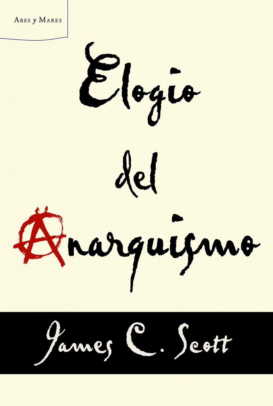 ELOGIO DEL ANARQUISMO | 9788498925739 | SCOTT, JAMES C. | Llibreria Drac - Llibreria d'Olot | Comprar llibres en català i castellà online