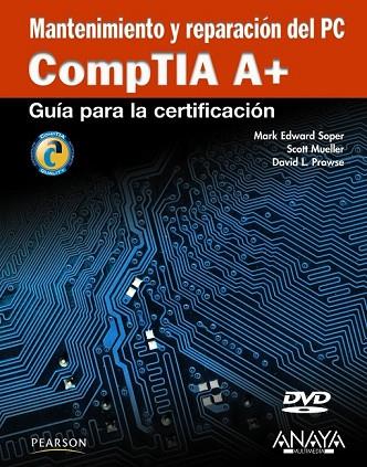 MANTENIMIENTO Y REPARACIÓN DEL PC. COMPTIA A+ | 9788441528352 | SOPER, MARK EDWARD/MUELLER, SCOTT/PROWSE, DAVID L. | Llibreria Drac - Librería de Olot | Comprar libros en catalán y castellano online