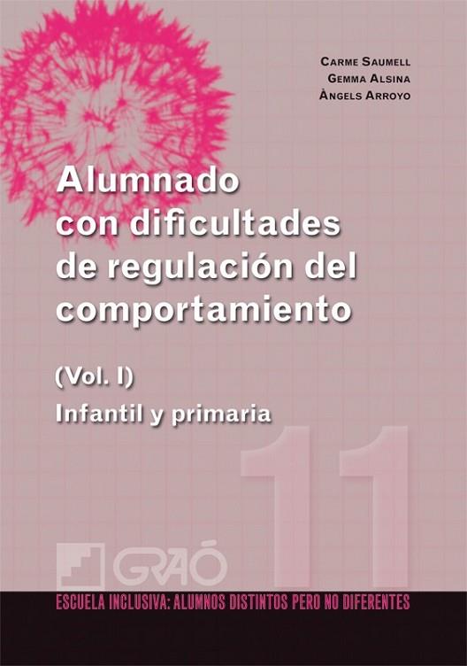 ALUMNADO CON DIFICULTADES DE REGULACIÓN DEL COMPORTAMIENTO | 9788499800752 | ALSINA, GEMMA ; SAUMELL, CARME ; ARROYO, ÀNGELS | Llibreria Drac - Librería de Olot | Comprar libros en catalán y castellano online