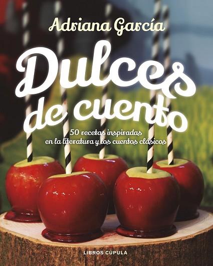 DULCES DE CUENTO | 9788448024109 | GARCÍA, ADRIANA | Llibreria Drac - Llibreria d'Olot | Comprar llibres en català i castellà online