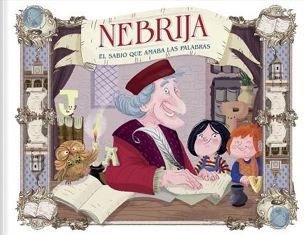 NEBRIJA. EL SABIO QUE AMABA LAS PALABRAS | 9788408258551 | DEL AMO, OSCAR | Llibreria Drac - Llibreria d'Olot | Comprar llibres en català i castellà online