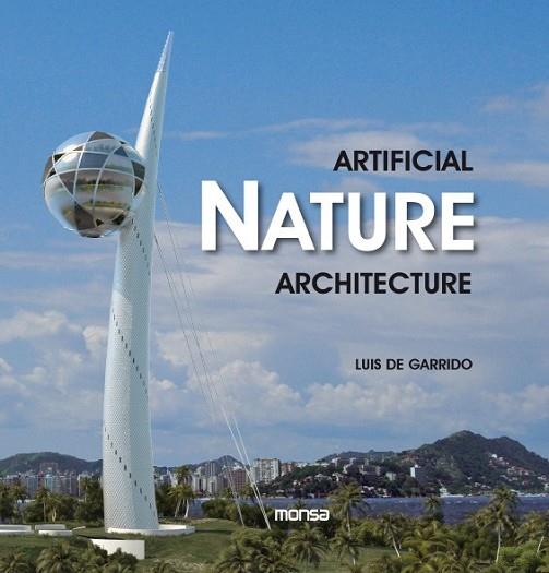 ARTIFICIAL NATURE ARCHITECTURE | 9788415223191 | GARRIDO, LUIS DE | Llibreria Drac - Llibreria d'Olot | Comprar llibres en català i castellà online