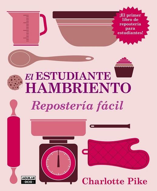 ESTUDIANTE HAMBRIENTO, EL. REPOSTERÍA FÁCIL | 9788403514478 | PIKE, CHARLOTTE | Llibreria Drac - Librería de Olot | Comprar libros en catalán y castellano online