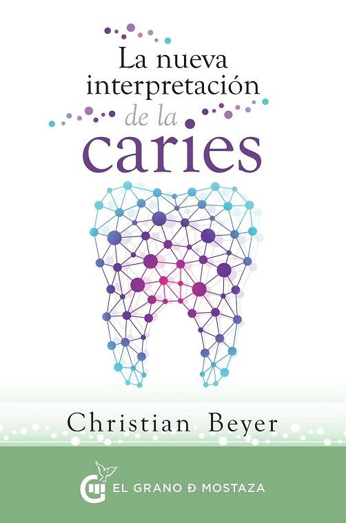 NUEVA INTERPRETACIÓN DE LA CARIES, LA | 9788494484704 | BEYER, CHRISTIAN | Llibreria Drac - Librería de Olot | Comprar libros en catalán y castellano online