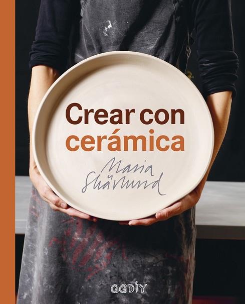 CREAR CON CERÁMICA | 9788425229749 | SKÄRLUND, MARIA | Llibreria Drac - Llibreria d'Olot | Comprar llibres en català i castellà online