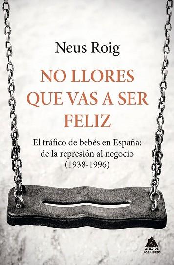 NO LLORES QUE VAS A SER FELIZ | 9788416222667 | ROIG, NEUS | Llibreria Drac - Llibreria d'Olot | Comprar llibres en català i castellà online