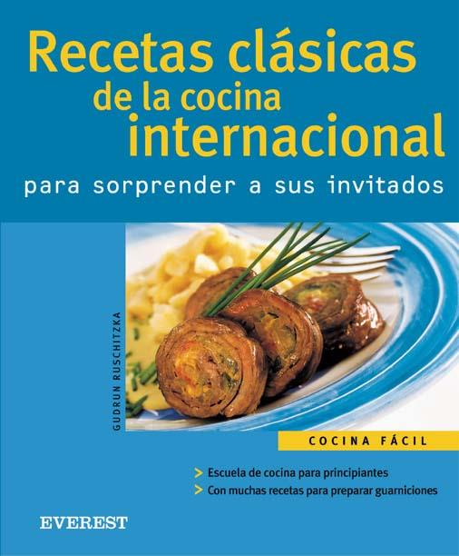 RECETAS CLASICAS DE LA COCINA INTERNACIONAL PARA SORPRENDER | 9788424117108 | RUSCHITZKA, GUDRUN | Llibreria Drac - Librería de Olot | Comprar libros en catalán y castellano online